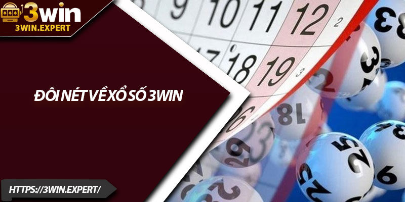 Ưu Điểm Chơi Xổ Số 3Win – Hấp Dẫn Từng Lượt Quay 2 Đôi nét về xổ số 3Win