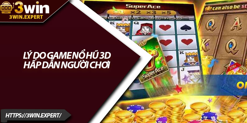 Game Nổ Hũ 3D – Sảnh Slot Đỉnh Cao Sống Động 3 Lý do game nổ hũ 3D hấp dẫn người chơi