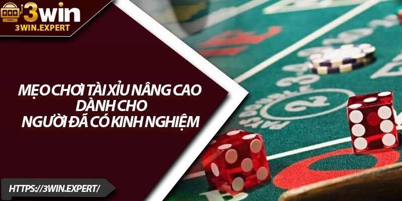 Mẹo Chơi Tài Xỉu – Nắm Tỷ Lệ, Quản Lý Vốn Hiệu Quả 4 Mẹo chơi tài xỉu nâng cao dành cho người đã có kinh nghiệm